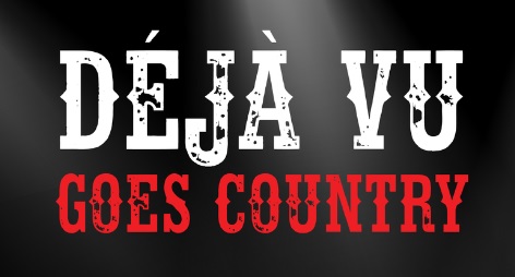 deja vu goes country
